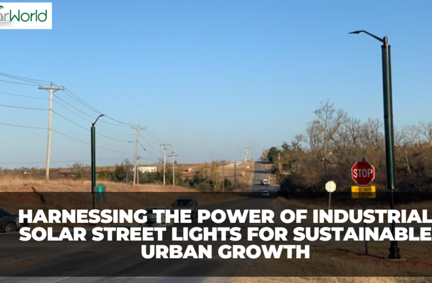 Harnessing the Power of Industrial Solar Street Lights for Sustainable Urban Growth