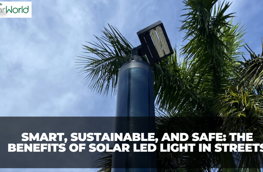 Smart, Sustainable, and Safe: The Benefits of Solar LED Light in Streets